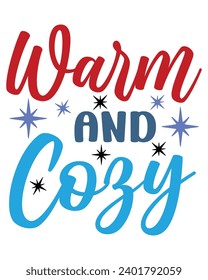 Warm And Cozy Svg,Winter Svg,Freezing Season T-Shirt,Christmas Svg,Funny Holiday Quote,New Year Quotes,Winter Quotes,Winter Cut File,Holiday Svg,Cold Season Greetings,Winter, 
