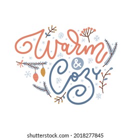Warm and cozy - winter hygge Print decorated cute branches ans snowflakes. Cozy home decor composition. Vector flat hand drawn illustration.