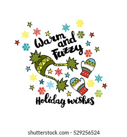 Warm and Fuzzy. Holiday wishes. Isolated vector object on white background.