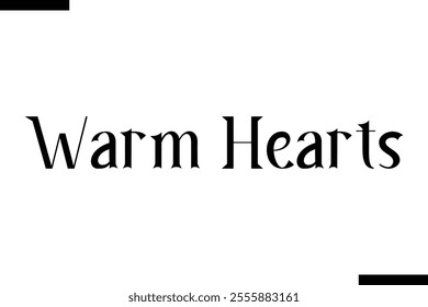 Warm Hearts  Christmas quotes cursive text typography 