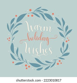 Warm holiday wishes card concept, Christmas greeting card with abstract wreath. Vector