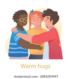 Warm hugs between kids. Little happy children embracing and laugh. Smiling friends love each other. Manifestation of care and tenderness. Funny boys and girl. Cartoon modern flat vector illustration