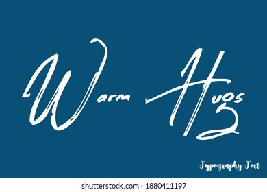 Warm Hugs Brush Typescript On Navy Blue Background