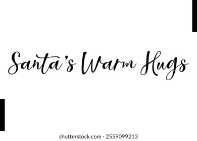 Santa’s Warm Hugs Christmas quotes cursive text typography 