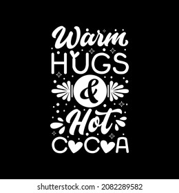 Warm Hugs and Hot Cocoa T-Shirt Design, Posters, Greeting Cards, Textiles, and Sticker Vector Illustration