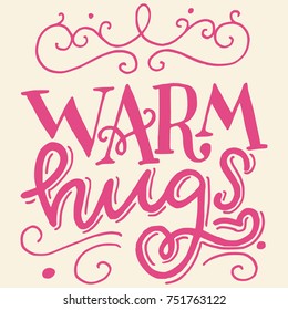 'Warm hugs' unique bright hand lettering and decorative elements on bright colored background. Great design for invitation or greeting cards, posters, banners and holidays flyers.