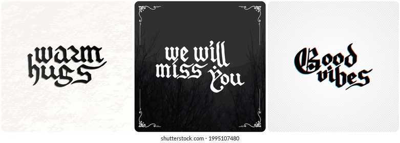 Warm hugs. We will miss you. Good vibes. Vintage lettering collection. Gothic blackletter text. Vector clligraphic illustration set