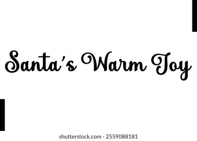 Santa’s Warm Joy Christmas quotes cursive text typography 