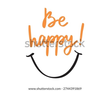 Warm orange handwritten be happy lettering with black smile underline, flowing cursive script and subtle imperfect strokes, calming minimalist energy, suited for wellness studios, therapy rooms,