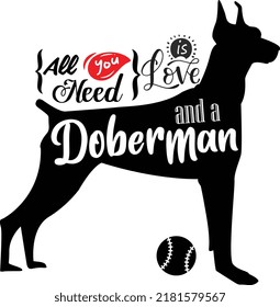 Warm quotes for Dog mom. All you need is love and a Doberman