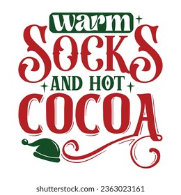 Warm Socks and Hot Cocoa, Christmas SVG design Template, Christmas SVG Design, Christmas SVG Bundle.