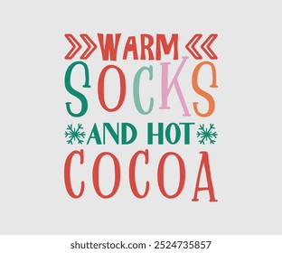 Warm Socks And Hot Cocoa, Christmas Design, Hand drawn lettering phrase isolated on white background, Calligraphy T-shirt design, EPS,  Files for Cutting, bag, cups, card
