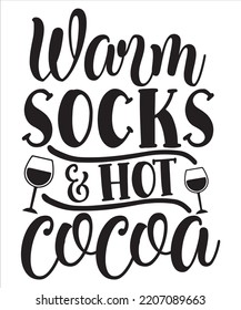 warm socks and hot cocoa Merry Christmas shirt print template, funny Xmas shirt design, Santa Claus funny quotes typography design