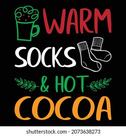 Warm socks and hot cocoa t-shirt, Christmas shirt, Christmas cup shirt print template 