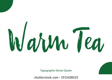 Tipografía De Cepillo De Té Cálido Color Verde Inscripción De Texto En Fondo Blanco