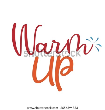 Warm up, a cheering phrase