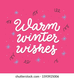 Warm winter wishes. Christmas lettering and calligraphy design. Modern holiday brush font. Handwritten winter phrase. Cartoon hand drawn design elements for greeting card made in vector