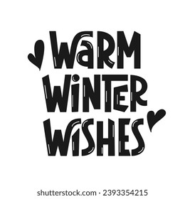 Warm Winter Wishes Cute Hand Lettering. Handwritten Festive Phrase Greeting Winter. Season Greetings Quote.