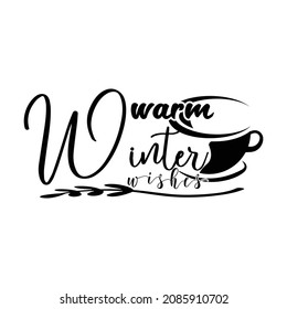 deseos de invierno cálidos. Cita de invierno. adecuado para el diseño de camisetas, ropa, artículos de bebida, tazas, almohadas, carteles, pegatinas, etc. Vector de plantilla de diseño