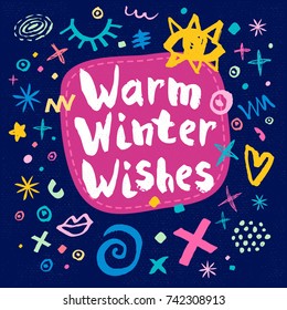 Warm Winter Wishes sketch style. Christmas lettering greeting cards. Multicolor doodles hearts angel stars eyes lips trendy firecracker fireworks. Hand drawn vector illustration.