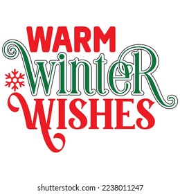 Warm Winter Wishes  T shirt design Vector File