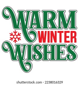 Warm Winter Wishes  T shirt design Vector File
