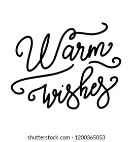 Warm wishes. Card Poster Typography designs. Hand drawn lettering phrases. Modern motivating calligraphy decor. Scrapbooking or journaling cards with quotes.