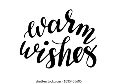 Warm wishes. Card Poster Typography designs. Hand drawn lettering phrases. Modern motivating calligraphy decor. Scrapbooking or journaling cards with quotes.