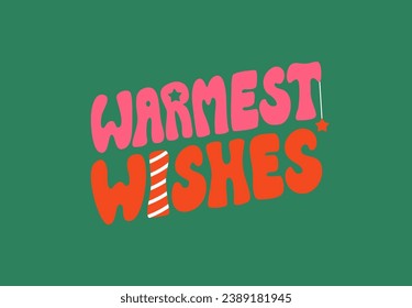 Warm wishes groovy lettering quote. Vector christmas  holiday inscription