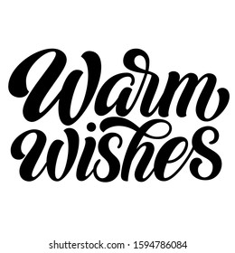 Warm Wishes Hand Lettering, Script Calligraphy Isolated On White Background. Festive Vector Typography.