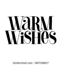 Warm wishes hand-drawn lettering for Christmas time. Text for social media, print, t-shirt, card, poster, promotional gift, landing page, web design elements. Vector illustration