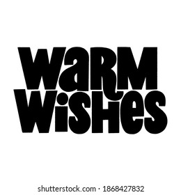 Warm wishes hand-drawn lettering for Christmas time. Text for social media, print, t-shirt, card, poster, promotional gift, landing page, web design elements. Vector illustration