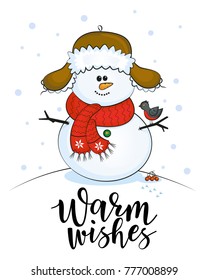 Warm wishes - lettering inscription to winter holiday design and snowman. Can be used for invitation, posters, t-shirts, bags and etc.