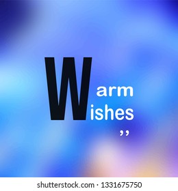 warm wishes. Life quote with modern background vector illustration