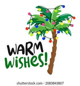 Warm Wishes - Phrase for Christmas. Hand drawn lettering for Xmas greetings cards, invitations. Good for t-shirt, mug, scrap booking, gift, printing press. Holiday quotes.