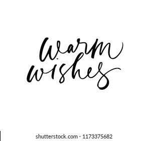 Warm Wishes Phrase Handwritten With A Calligraphic Brush. Holiday Lettering. Ink Illustration. Modern Brush Calligraphy. Isolated On White Background.