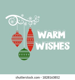 Warm wishes positive slogan inscription. Christmas postcard, New Year, banner lettering. Illustration for prints on t-shirts and bags, posters, cards. Isolated on white background. Christmas phrase.