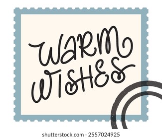 Warm wishes postage stamp vector illustration. Winter holidays greeting card. Handwritten congratulation calligraphy quote.