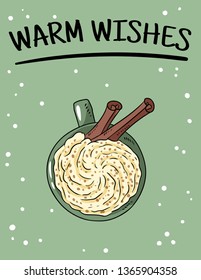 Warm wishes poster with cup of latte coffee. Hand drawn cartoon style postcard