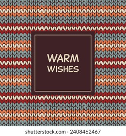 Warm wishes. Square greeting card with a striped knitted background.