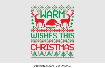 Warm Wishes This Christmas- Christmas day Ugly Sweater t- shirt design, This illustration can be used as a print and bags, for Cutting Machine, Silhouette Cameo, Cricut, Isolated on white background T