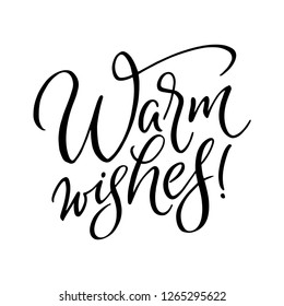 Warm Wishes Vector Illustration. Modern Brush Lettering. Handwritten Calligraphy Elegant Sign. Holiday Christmas And New Year Banner. Black Letters Isolated On White Background