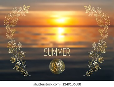 Warm wishes, vector lettering, handwritten golden text and floral elements on blurred background of sea sunset. Summer with love.