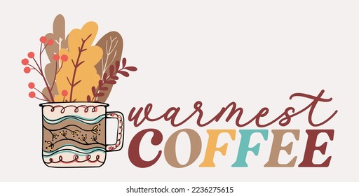 Diseño de camisetas con la tipografía más cálida del café con el otoño escandinavo deja la sublimación del café Mug Ilustración