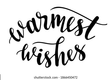 Warmest wishes hand lettering. Christmas season and other  holidays quotes and phrases for cards, banners, posters, mug, scrapbooking, pillow case, phone cases and clothes design. 