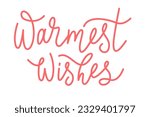 Warmest Wishes lettering. Vector isolated composition in script style.