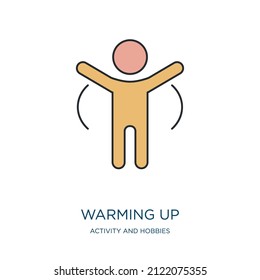 warming up icon from activity and hobbies collection. Thin outline warming up, fitness, exercise detailed offset lineal color icon isolated on white background. Line vector warming up sign, symbol for