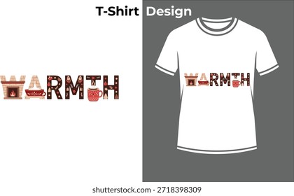Warmth cozy typography t-shirt vector illustration, winter text design with fireplace elements for home comfort, autumn, and hygge vibes.
