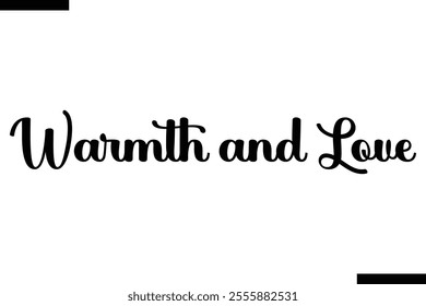 Warmth and Love Christmas quotes cursive text typography 