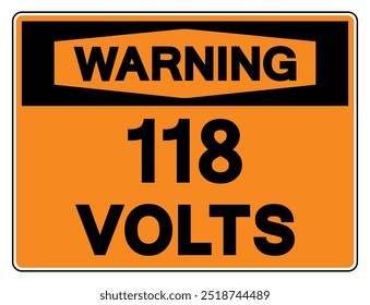 Warning 118 Volts Tag Symbol Sign,Vector Illustration, Isolate On White Background Label.EPS10